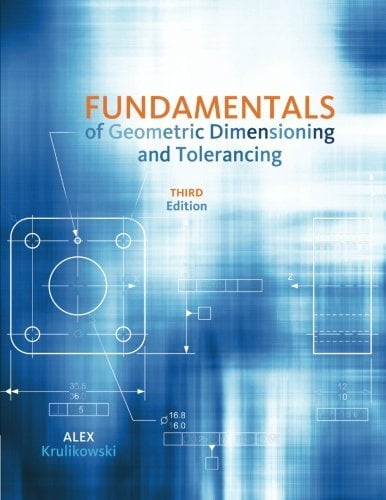 fundamentals of geometric dimensioning and tolerancing by alex krulikowski